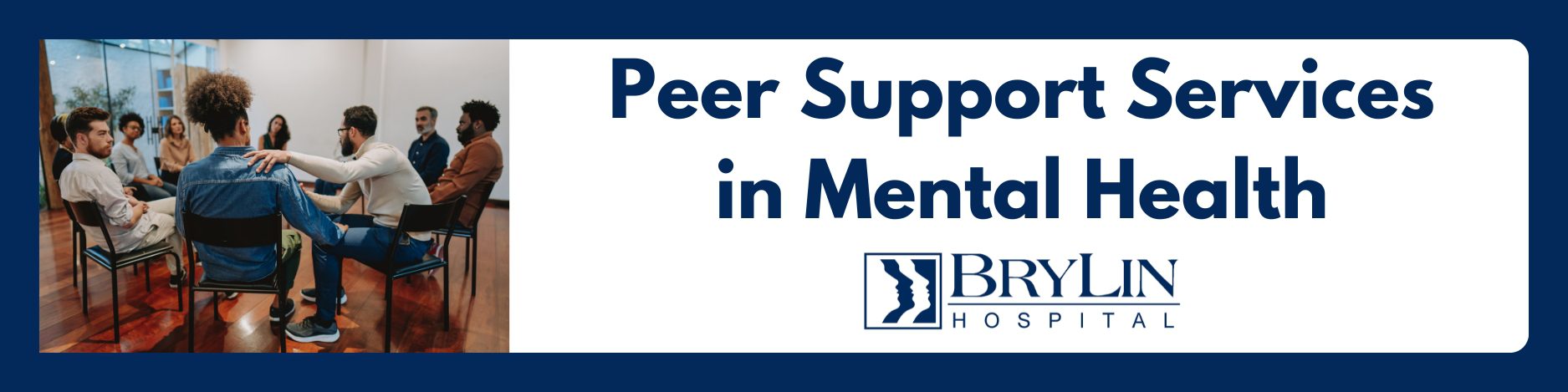 Peer Support in Mental Health | BryLin Hospital