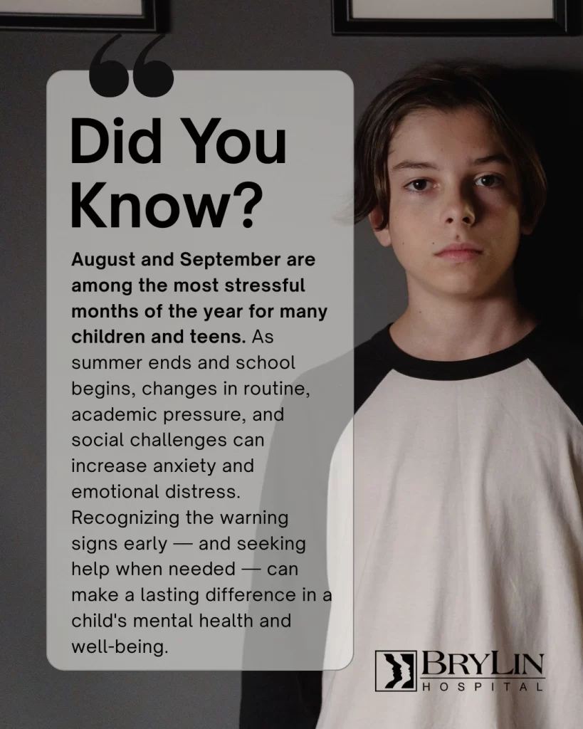 Did You Know? August and September are among the most stressful months of the year for many children and teens.